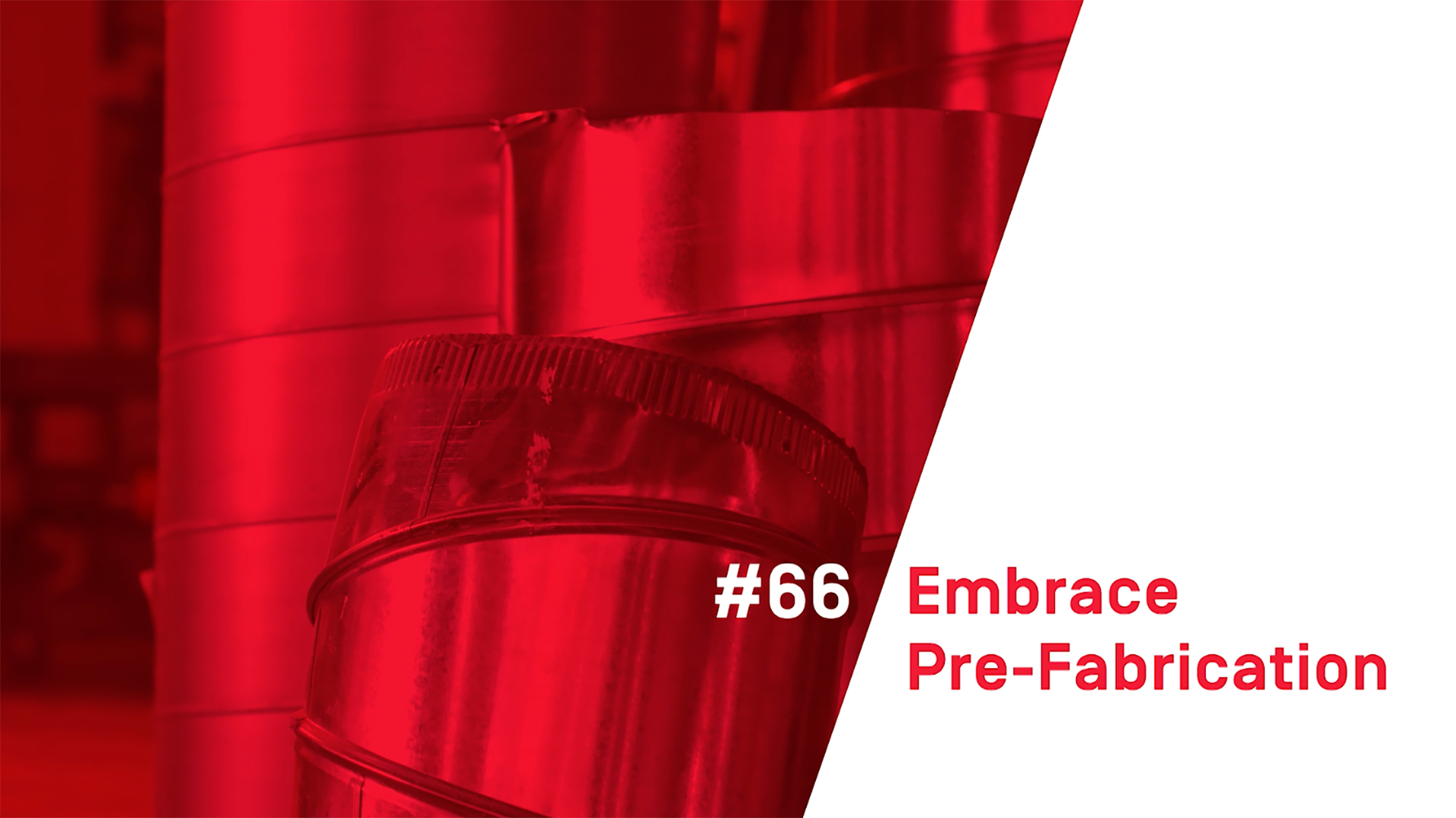 101 Ways To Build Smarter – #66 Embrace Pre-Fabrication
